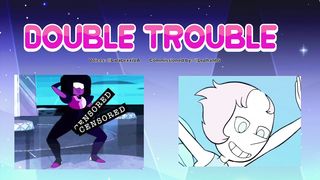 "DOUBLE TROUBLE" Steven Universe- Pearl x Garnet
