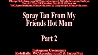 Spray Tan from my Friends Hot Mom Part 2 Jasper Nyx