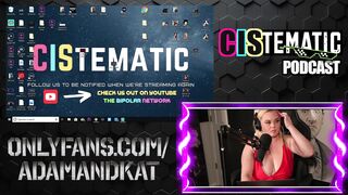 CIStematic Podcast #48 - Katrina Loves Dick Pics