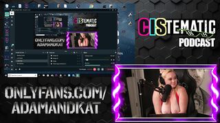 CIStematic Podcast #48 - Katrina Loves Dick Pics