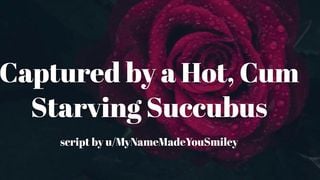 Captured by a Hot, Cum Starving Succubus [erotic Audio for Men][FDom][Succubus]