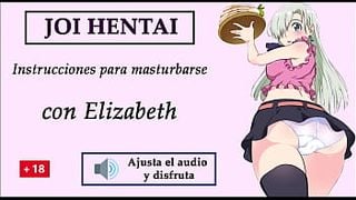 JOI hentai with Elizabeth, from the anime &#34;the 7 deadly sins&#34;, in Spanish.