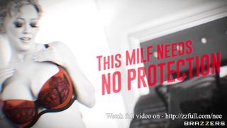 This MILF Needs No Protection / Brazzers