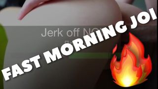 FAST MORNING JOI. Start your day with me