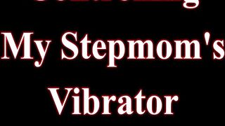 Controlling My Stepmoms Vibrator Sheena Ryder