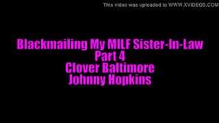 Blackmailing My MILF Sister-In-Law Part 4